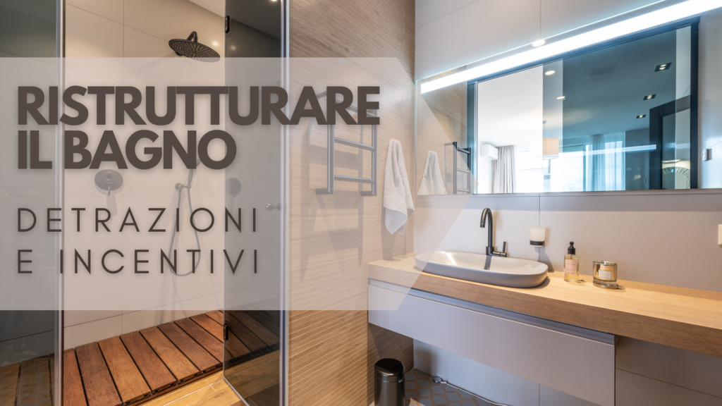banner blog ristrutturare il bagno: detrazioni e incentivi